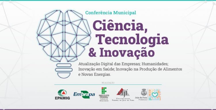 Conferência Municipal de Ciência, Tecnologia e Inovação de Juiz de Fora acontece no sábado, 20