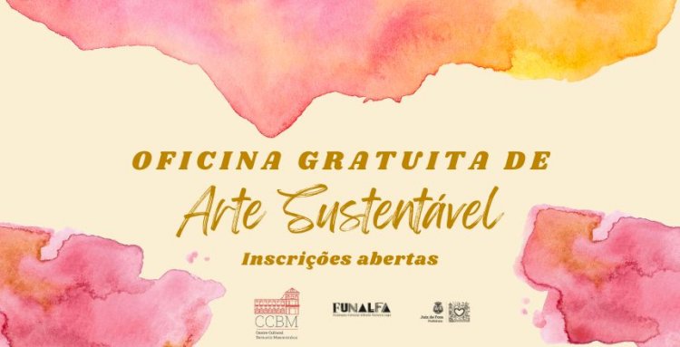 Oficina gratuita de arte sustentável no Centro Cultural Bernardo Mascarenhas tem inscrições abertas